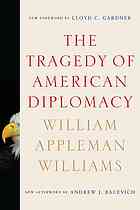 The Tragedy of American Diplomacy (50th Anniversary Edition)