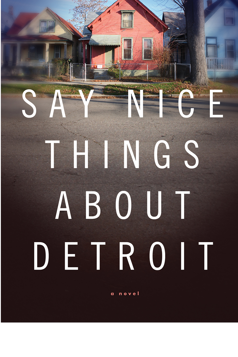 Say Nice Things About Detroit