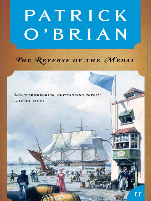 The Reverse of the Medal (Volume Book 11)  (Aubrey/Maturin Novels)