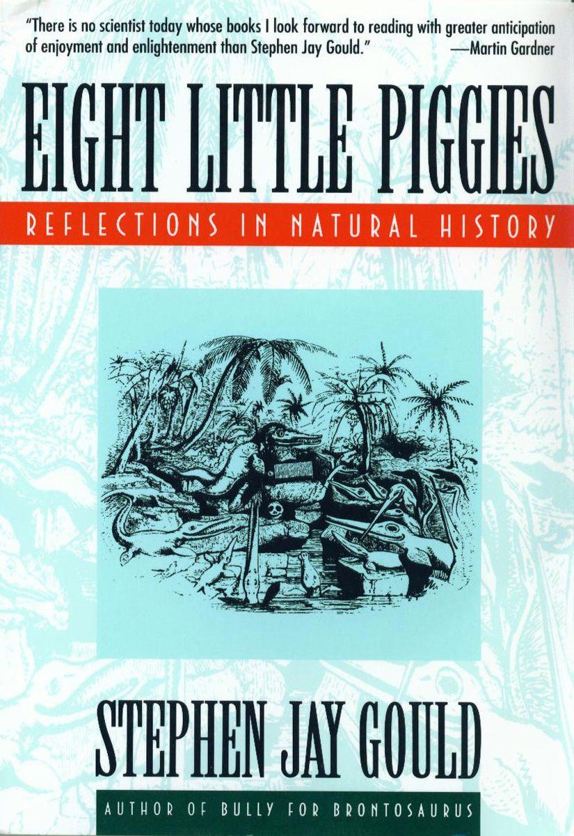 Eight Little Piggies: Reflections in Natural History (Norton Paperback)