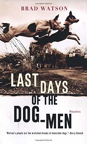 Last Days of the Dog-Men: Stories