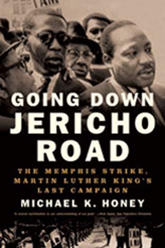 Going Down Jericho Road: The Memphis Strike, Martin Luther King's Last Campaign