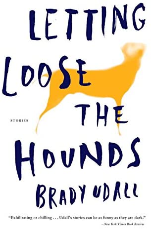 Letting Loose the Hounds: Stories