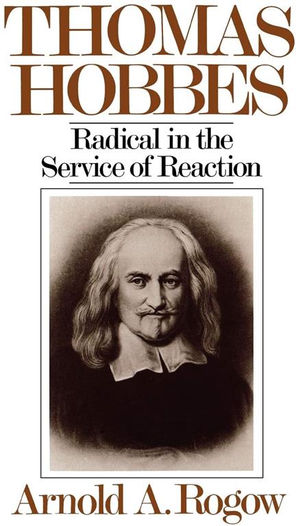 Thomas Hobbes: Radical in the Service of Revolution