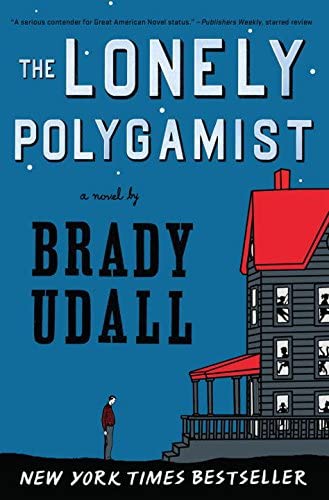 The Lonely Polygamist: A Novel