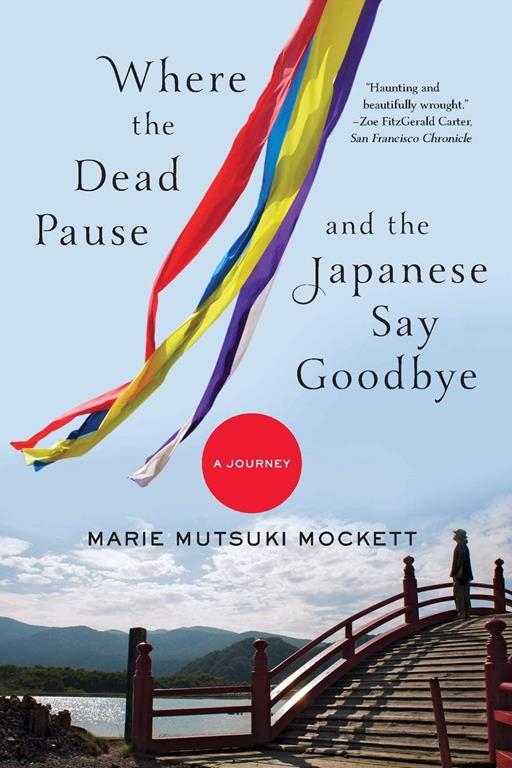 Where the Dead Pause, and the Japanese Say Goodbye: A Journey