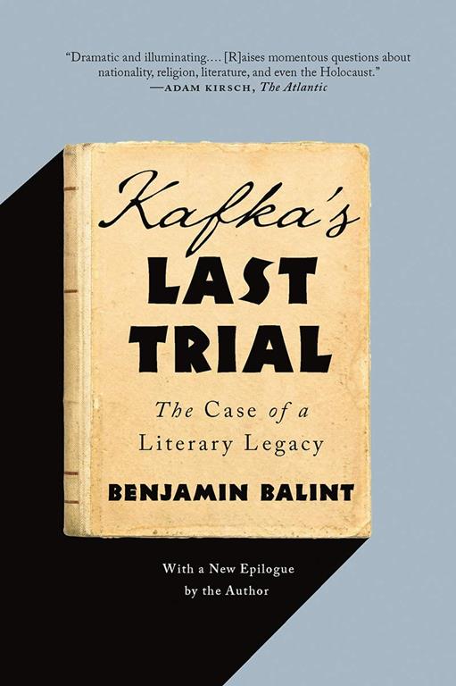 Kafka's Last Trial: The Case of a Literary Legacy