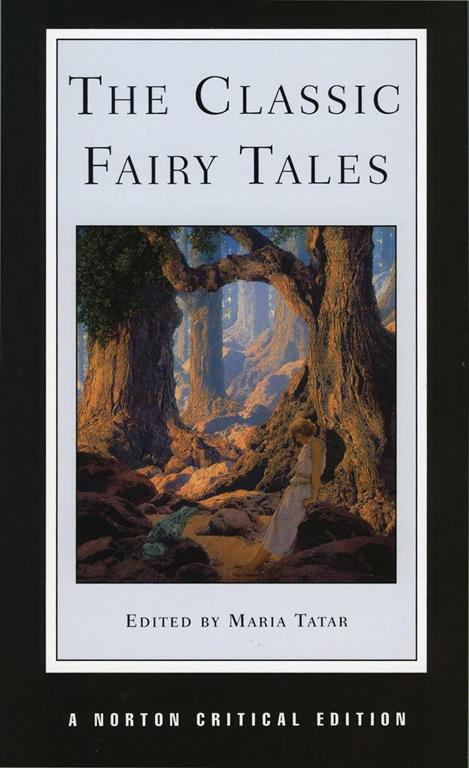 The Classic Fairy Tales (Norton Critical Editions)