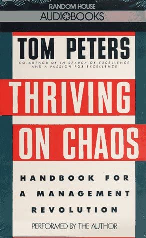 Thriving on Chaos: Handbook for a Management Revolution