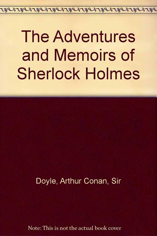 The Adventures and Memoirs of Sherlock Holmes