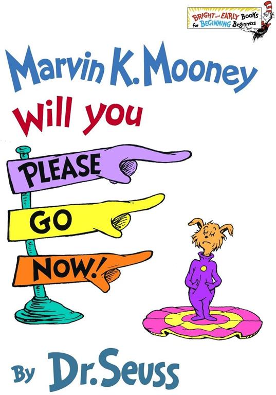 Marvin K. Mooney Will You Please Go Now! (Bright and Early Books for Beginning Beginners)