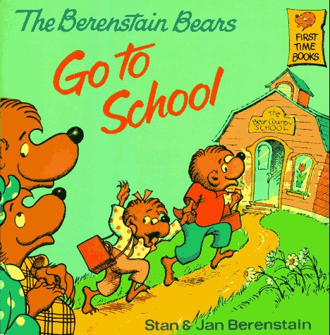 The Berenstain Bears Go to School (First Time Books