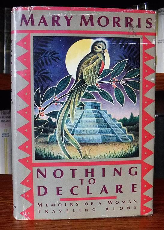 Nothing to Declare: Memoirs of a Woman Traveling Alone