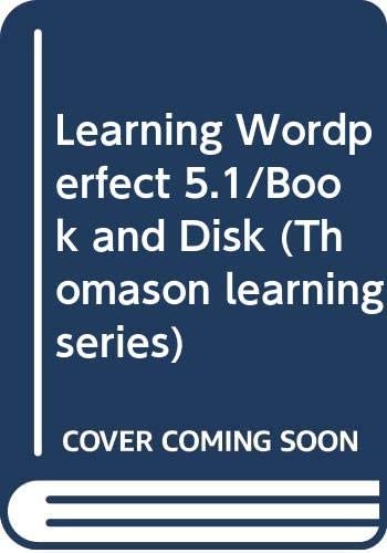 Learning Wordperfect 5.1/Book and Disk (Thomason Learning Series)