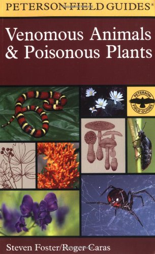 A Field Guide to Venomous Animals and Poisonous Plants: North America North of Mexico (Peterson Field Guides)