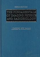 The Fundamentals of Imaging Physics and Radiobiology