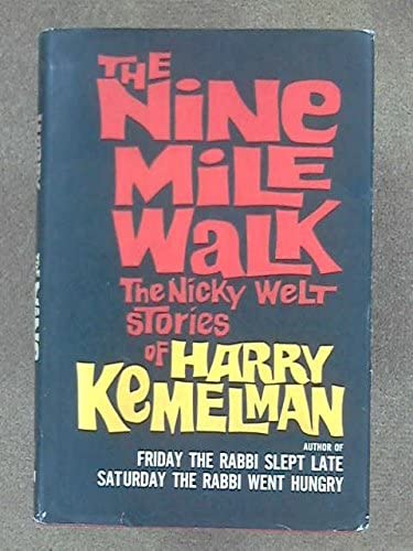 The Nine Mile Walk: The Nicky Welt Stories of Harry Kemelman