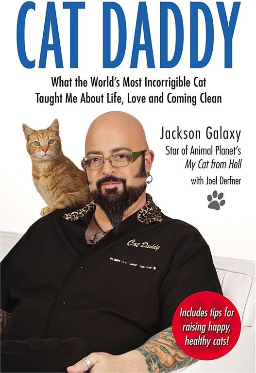 Cat Daddy: What the World's Most Incorrigible Cat Taught Me About Life, Love, and Coming Clean