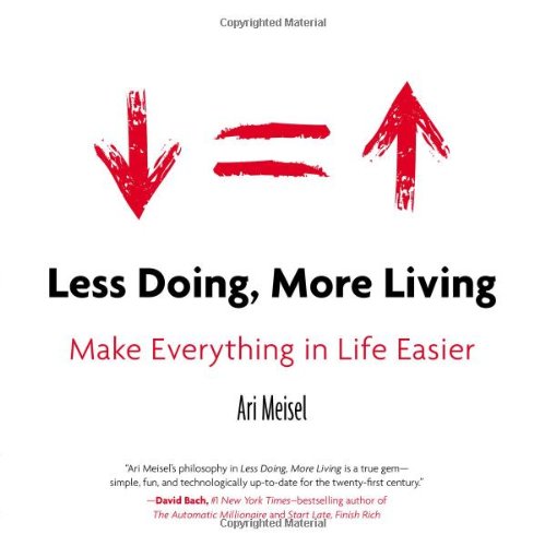 Less Doing, More Living