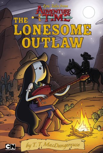 Epic Tales from Adventure Time--the Lonesome Outlaw