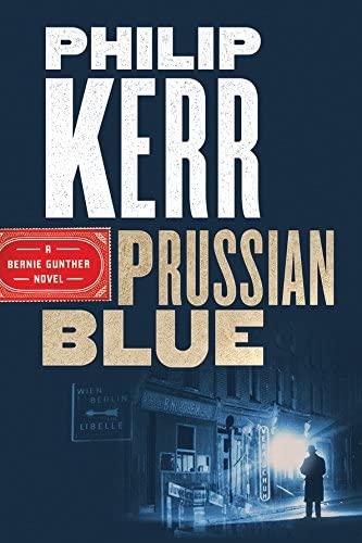 Prussian Blue (A Bernie Gunther Novel)