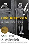 Last Witnesses: An Oral History of the Children of World War II