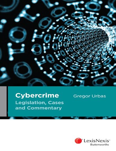 Cybercrime : legislation, cases and commentary