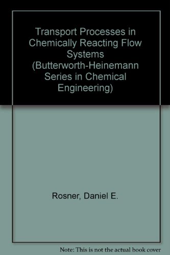 Transport Processes In Chemically Reacting Flow Systems