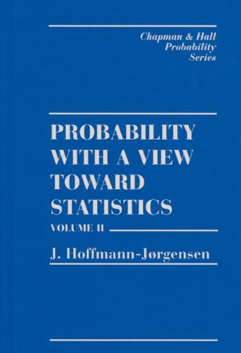 Probability with a View Towards Statistics, Volume II