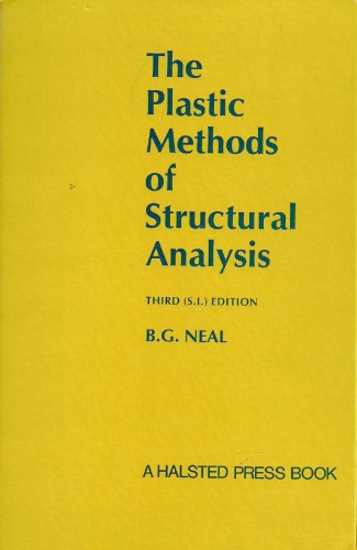 The Plastic Methods Of Structural Analysis