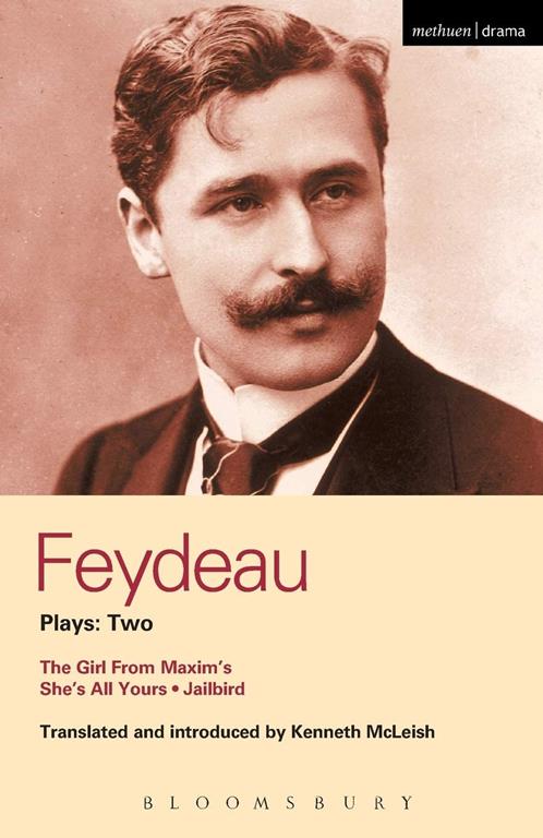 Feydeau Plays: 2: The Girl from Maxim's; She's All Yours; Jailbird (World Classics)