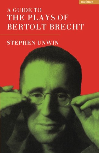 A Guide To The Plays Of Bertolt Brecht