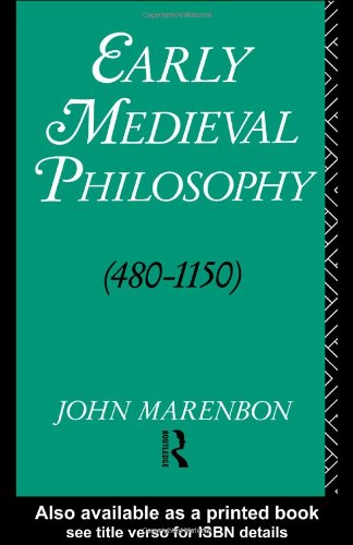 Early Medieval Philosophy 480-1150