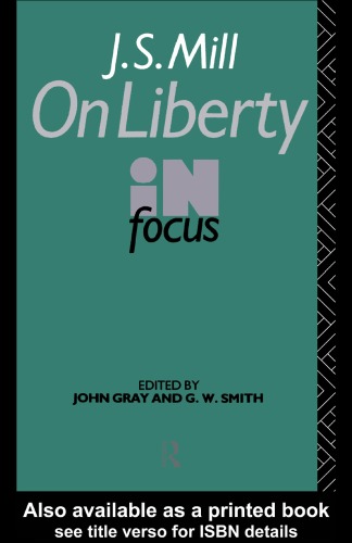 J. S. Mill's on Liberty in Focus (Routledge Philosophers in Focus Series)