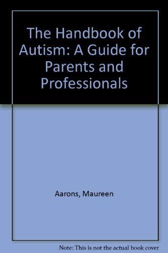 The Handbook of Autism: A Guide for Parents and Professionals