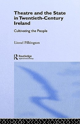 Theatre and the State in Twentieth-Century Ireland