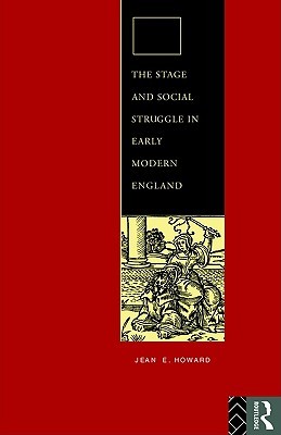 The Stage and Social Struggle in Early Modern England