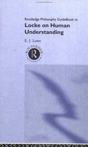 Routledge Philosophy Guidebook to Locke on Human Understanding