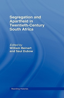 Segregation and Apartheid in Twentieth Century South Africa