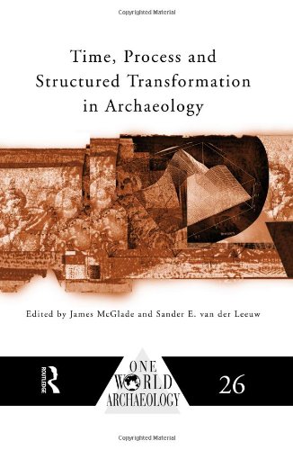 Time, Process and Structured Transformation in Archaeology