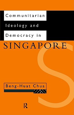 Communitarian Ideology and Democracy in Singapore