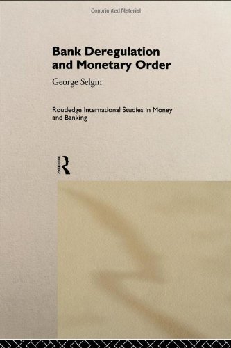 Bank Deregulation &amp; Monetary Order