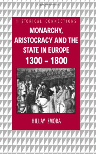 Monarchy, Aristocracy and State in Europe 1300-1800