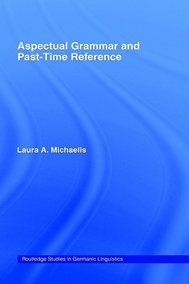 Aspectual Grammar and Past Time Reference