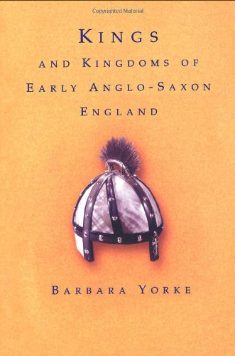 Kings and Kingdoms of Early Anglo-Saxon England