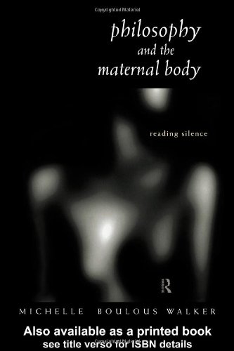 Philosophy and the Maternal Body