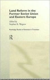 Land Reform in the Former Soviet Union and Eastern Europe