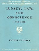 Lunacy, Law and Conscience, 1744-1845