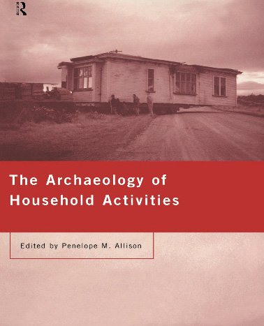 The Archaeology of Household Activities