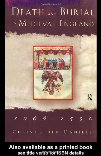 Death and Burial in Medieval England 1066-1550